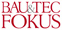 BAU&TEC FOKUS Logo